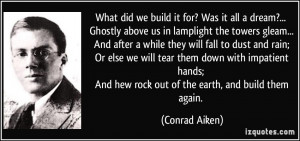 More Conrad Aiken Quotes