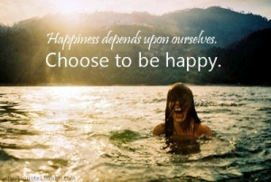 happiness_depends_upon_ourselves_choose_to_be_happy_quote