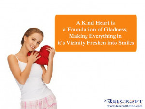 Smile Quote #11: “A Kind Heart is a Foundation of Gladness, Making ...