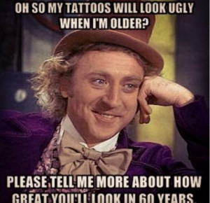Willy Wonka (Gene Wilder) on tattoos