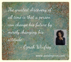 The greatest discovery of all time is that a person can change his ...