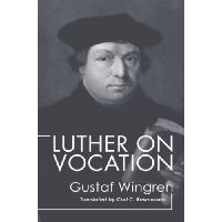 Luther and Wingren on Vocation