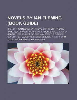 Novels by Ian Fleming (Study Guide): Dr. No, from Russia, with Love ...
