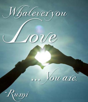 you love you are rumi picture quote we hope you enjoyed these rumi ...