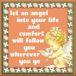 ... an-angel-into-your-life-and-comfort-will-follow-you-wherever-you-go-2