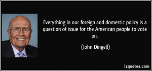 ... policy is a question of issue for the American people to vote on
