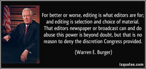 For better or worse, editing is what editors are for; and editing is ...