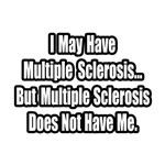 Multiple Sclerosis Funny Quotes | Multiple Sclerosis Shirts | Multiple ...