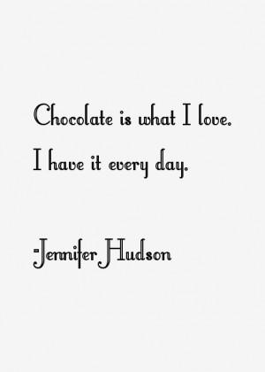 Chocolate is what I love I have it every day