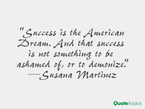 Success is the American Dream. And that success is not something to be ...