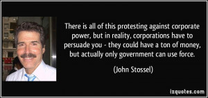 this protesting against corporate power, but in reality, corporations ...