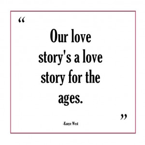 ... to be made in their honor. Mostly made by Kim and Kanye themselves