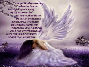 An Angel Kissed My Tears Away Today When I Was Sad I Wasn’t Feeling ...