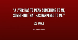 lyric has to mean something to me, something that has happened to me ...