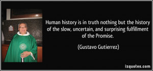 Human history is in truth nothing but the history of the slow ...