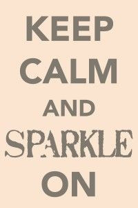 ... , Keep Calm, Living Sparkly, Get My Shinee On Quotes, Bling Bling