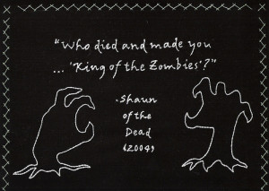 Shaun of the dead quote A by SheenaRamone