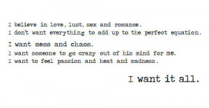 all, chaos, crazy, frase, i want it, i want it all, love, passion ...