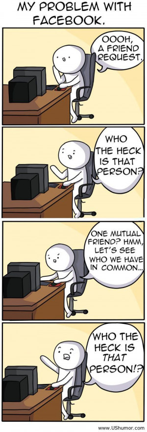 Facebook friends request problems US Humor - Funny pictures, Quotes ...