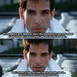 zoolander. i just read this in his voice.
