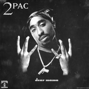 Dear Mama - 2pac