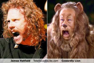 James Hetfield totally looks like Cowardly Lion