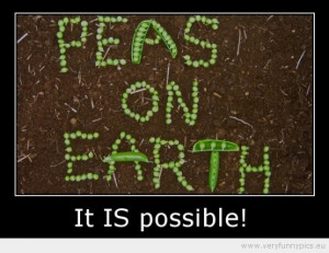 Funny Picture - Peas on earth it is possible