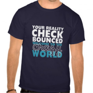 Reality Check T-shirts & Shirts
