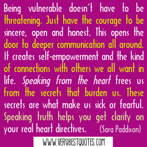... Speaking from the heart frees us from the secrets that burden us
