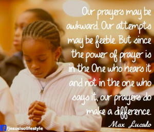Max Lucado. How true this is! The power Is In God, who hears, and Not ...