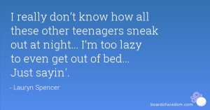 ... out at night... I’m too lazy to even get out of bed... Just sayin
