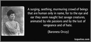 murmuring crowd of beings that are human only in name, for to the eye ...