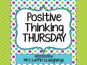 It's Thursday which means it's time to share some positive thoughts! I ...