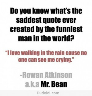 love walking in the rain cause no one can see me crying