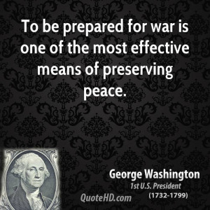 To be prepared for war is one of the most effective means of ...