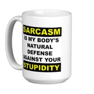 Sarcasm - Funny Sayings and Quotes Coffee Mug