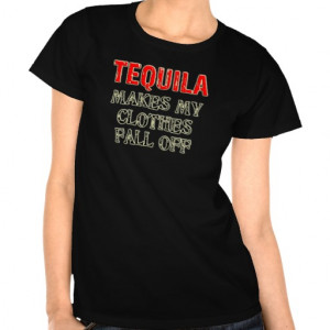 tequila_makes_my_clothes_fall_off_funny_adult_tee ...