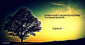 Robert Frost Quotes Life Goes