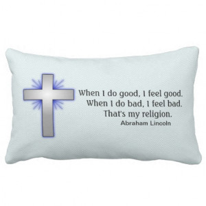 Religion Quote by Abraham Lincoln + Cross Pillow