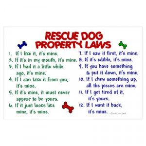 CafePress > Wall Art > Posters > Rescue Dog Property Laws 2 Poster