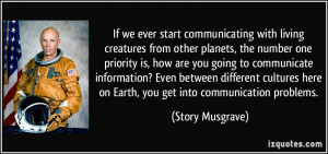 If we ever start communicating with living creatures from other ...