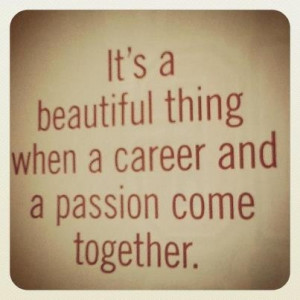 Career #Quotes Do what you are passionate about. Dreams Job, Life ...