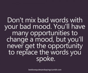 really need to remember this. Such a mean potty mouth sometimes!