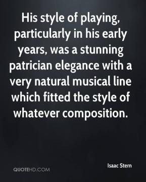 Isaac Stern - His style of playing, particularly in his early years ...