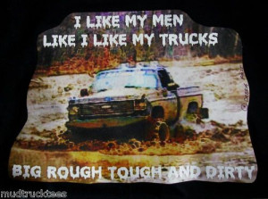 Girls And Big Trucks Quotes Mud truck t-shirt dirty mudder