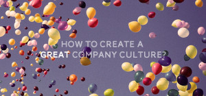 How Create Great Pany Culture