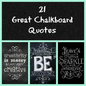 21 Great Chalkboard Quotes