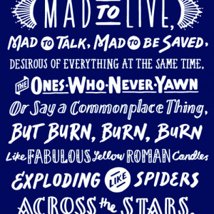 Jack Kerouac Quotes Mad Ones One of my favourite quotes
