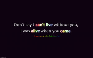 Quote : Don't Say I Can't Live Without You, Funny Can't Live Without ...