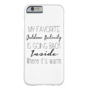 My Favorite Outdoor Activity, Funny Quote Barely There iPhone 6 Case